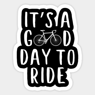 Cycling design, Bicycle Gift - Good day to ride Sticker